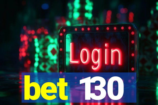 bet 130